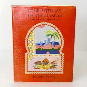 Come With Me to The Kasbah A Cook's Tour of Morocco by Kitty Morse Persian Food - Picture 1 of 20
