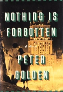 Nothing Is Forgotten By Peter Golden 2018 Hard Cover  - Picture 1 of 12