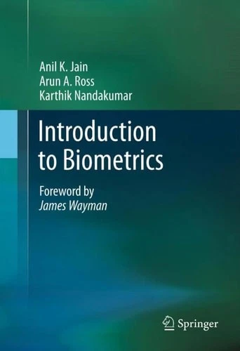 Introduction to Biometrics - Jain, Anil K.,Ross, Arun A.,Nandakumar, Karthik Foto 1 de 1