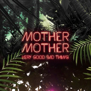 MOTHER MOTHER - VERY GOOD BAD THING NEW CD - Picture 1 of 1