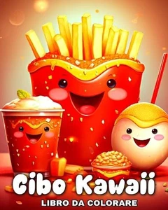 Cibo Kawaii Libro Da Colorare: Album da Colorare Kawaii con Cibo Carino, Dolci e - Picture 1 of 1