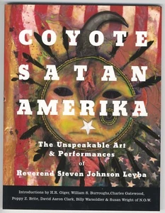 COYOTE SATAN AMERIKA, Unspeakable Art & Performances of Reverend Steven J. Leyba - Bild 1 von 2