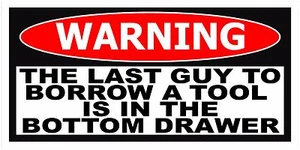 4.25" Last Guy to Borrow my TOOLS drawer Funny Warning Sticker Decal Toolbox W5 - Imagen 1 de 1