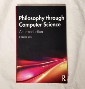 Philosophy through Computer Science by Daniel Lim Softcover 2023 Routledge - Picture 1 of 5