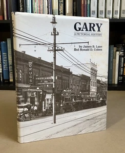 Gary: A Pictorial History (of Indiana) James Lane & Ronald Cohen, 1983 HC/DJ - Foto 1 di 13