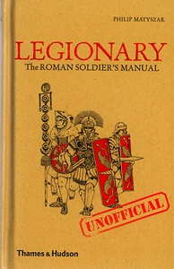 Legionary: The Roman Soldier's Manual - Phillip Matyszak - History Hardback - Picture 1 of 3