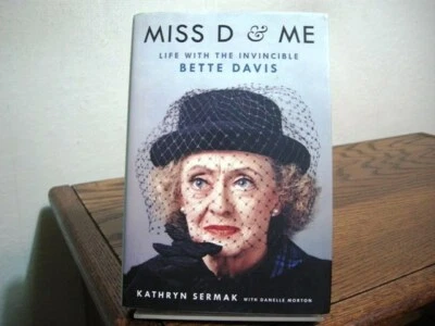 Miss D & Me Bette Davis Signed First Edition 2017 Kathryn Sermak Danielle Morton - Image 1 of 4