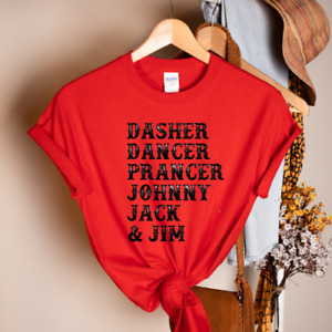 Dasher Dancer Prancer Johnny Jack & Jim Shirt, Unisex Funny Christmas Shirt 