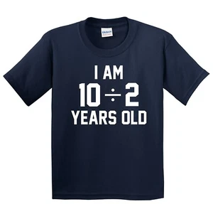 5th Birthday Shirt - I Am 10 Divided By 2 - 5 Year Old Funny Math Youth T-Shirt - Picture 1 of 4
