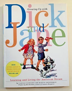 Growing Up with Dick and Jane by Kismaric and Heiferman - Picture 1 of 8