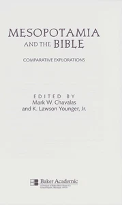 MESOPOTAMIA AND THE BIBLE: COMPARATIVE EXPLORATIONS By Mark W. Chavalas & VG - Bild 1 von 1