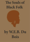 W E B Du Bois The Souls Of Black Folk Copertina Rigida