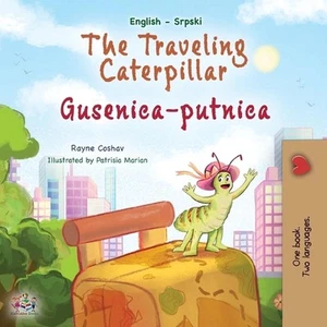 The Traveling Caterpillar (English Serbian Bilingual Book for Kids- Latin alphab - Picture 1 of 1
