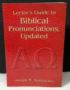 Lector's Guide to Biblical Pronunciations Updated Joseph M. Staudacher 2001 - Picture 1 of 3
