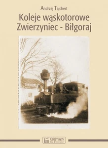 Koleje wąskotorowe Zwierzyniec-Biłgoraj - Andrzej Tajchert - Foto 1 di 1