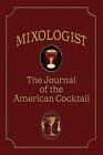 Mixologist The Journal Of The American Cocktail Volume 1 By Jared Mcdaniel Bro
