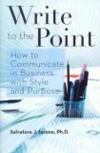 Write to the Point (How to Communicate in Business with Style and Pu - VERY GOOD — 第 1/1 张图片