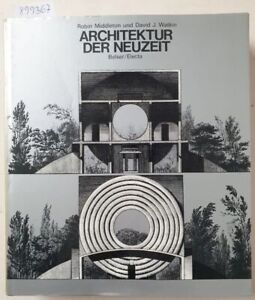 Architektur der Neuzeit : (Weltgeschichte der Architektur) : Middleton, Robin, D