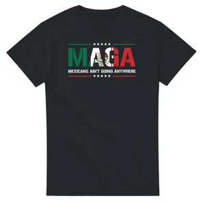 Camiseta MAGA Mexicans Aren't Going Anywhere - Imagen 1 de 60