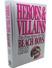 Steven Gaines HEROES AND VILLAINS : The True Story of the Beach Boys 1ère édition