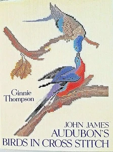 John James Audubon's BIRDS IN CROSS STITCH 96pg HC/DJ book 1982 Ginnie Thompson - Imagen 1 de 7