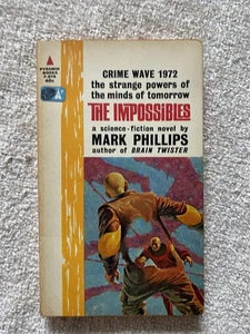 MARK PHILLIPS - THE IMPOSSIBLES Vintage Sci-Fi Paperback Pyramid 1st 1963 - Picture 1 of 2