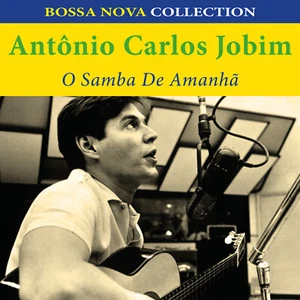 CD Antônio Carlos Jobim : O Samba De Amanhã (Bossa Nova Collection) - Foto 1 di 2