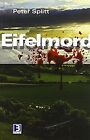 Eifelmord: Ein Eifel-Thriller. Mainbook by Splitt, Peter | Book | condition good