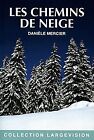 Les chemins de neige by Mercier, Danile | Book | condition very good