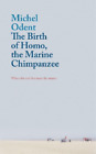 Michel Odent The Birth of Homo, the Marine Chimpanzee (Tapa blanda)