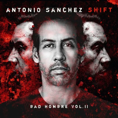 Sanchez Antonio SHIFT Bad Hombre, Vol. II (CD) - Image 1 of 4