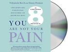 Vidyamala Burch You Are Not Your Pain CD NEW