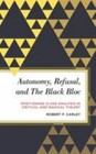 Autonomy, Refusal, and the Black Bloc: Positioning Class Analysis in Critical an