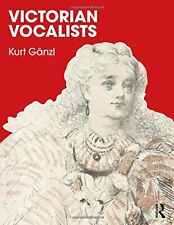 Victorian Vocalists by Ganzl  New 9781138103177 Fast Free Shipping**