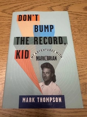 Signed! Don't Bump the Record, Kid: My Adventures With Mark and Brian by ... - Image 1 of 4