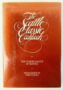 The Seattle Classic Cookbook (1983) - Photographs By Josef Scaylea - Hardcover - Imagen 1 de 5
