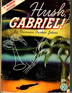 [Scarce] HUSH, GABRIEL! Veronica Parker Johns, Eculid Publishing, 1944, Good - Picture 1 of 2