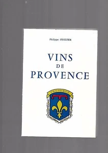 Vins de Provence Philippe Huguier Préface de l'Abbé J Rey Félibre REF E36 - Bild 1 von 8