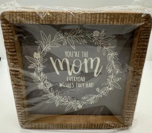 You're the Mom Everyone Wishes They Had 6" Square Block Sign Mothers Day Gift - Picture 1 of 5