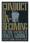 Conduct Unbecoming: The Rise and Ruin of Finley, Kumble - Paperback - GOOD