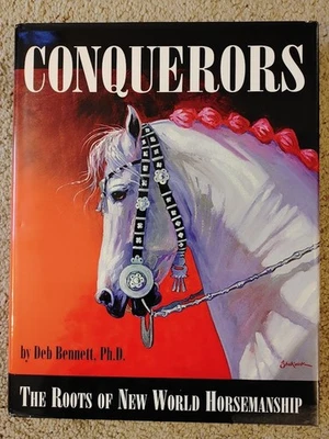 CONQUERORS THE ROOTS OF NEW WORLD HORSEMANSHIP hard cover with Dust Jacket - Image 1 of 4