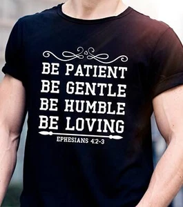 Be Patient, Be Gentle, Christian T-shirt, Faithful Message, Jesus T-shirt, - Picture 1 of 10