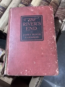 The River's End By James Oliver Curwood (1919, Hardcover) Vintage Grosset Dunlap - Picture 1 of 9