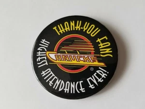 VANCOUVER CANUCKS NHL - THANK-YOU FANS - HIGHEST ATTENDANCE EVER ! BUTTON. - Picture 1 of 3