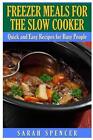 Freezer Meals For The Slow Cooker By Sarah Spencer English Paperback Book