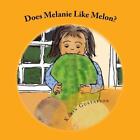 Does Melanie Like Melon? By Karin Gustafson (English) Paperback Book