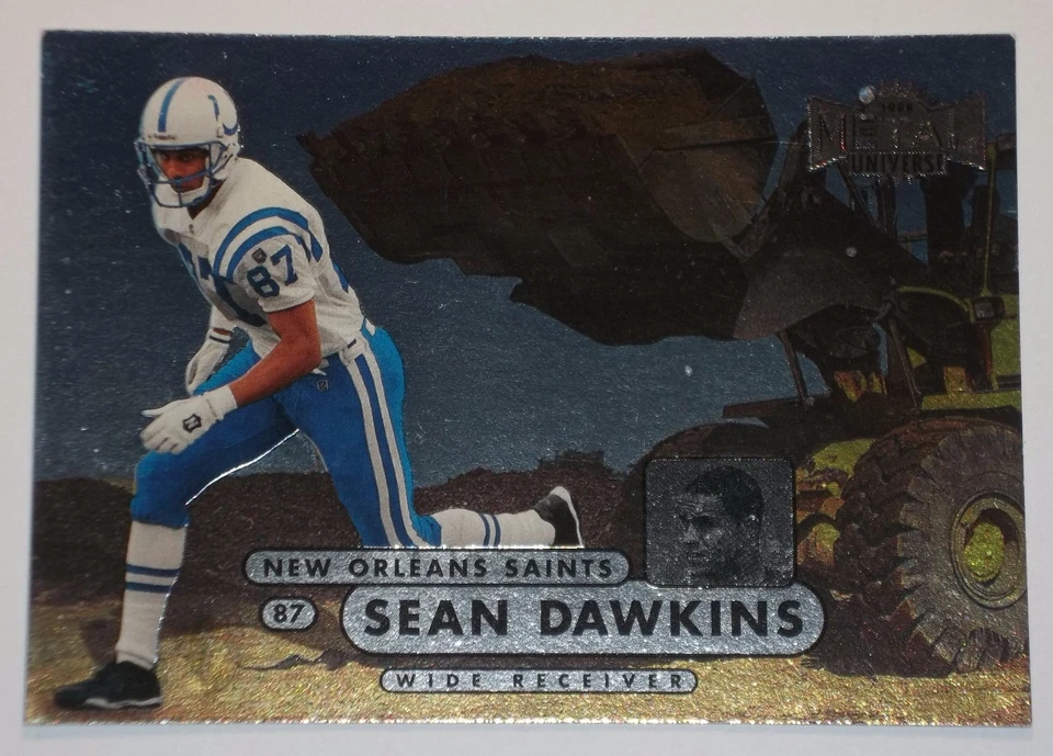 1998 Fleer Metal Universe Sean Dawkins #115 - New Orleans Saints - Image 1 of 1