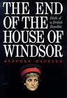 The End of the House of Windsor: Birth of a British Republic, Haseler, Stephen, 