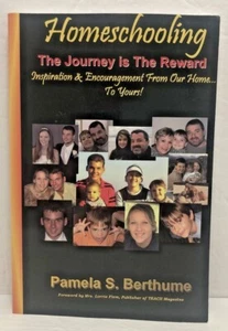 Homeschooling: The Journey Is the Reward by Pamela S. Berthume - 2007, Paperback - Picture 1 of 6
