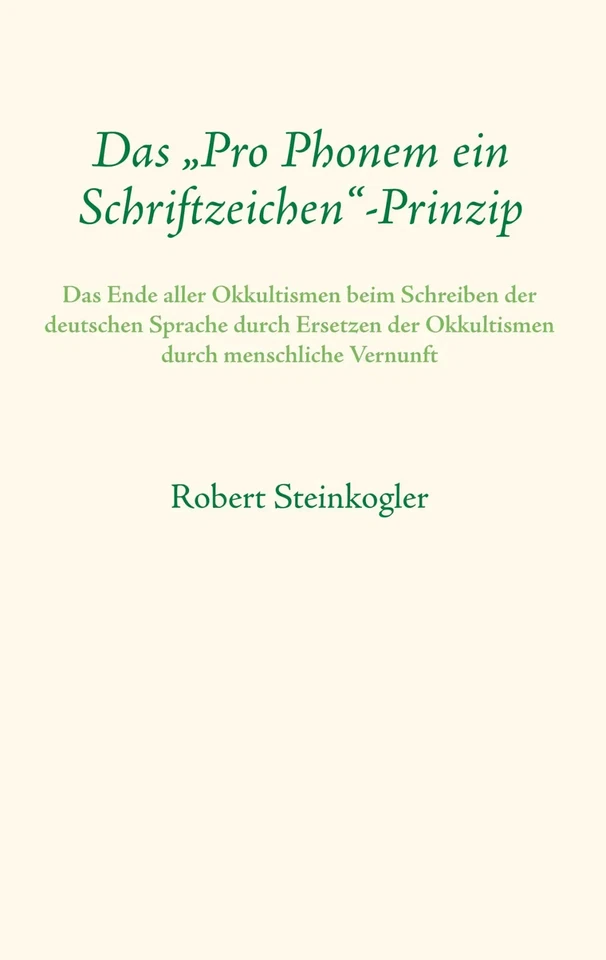 Robert Steinkogler | Das Pro Phonem ein Schriftzeichen -Prinzip | Taschenbuch - Bild 1 von 1